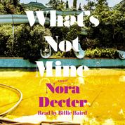 What's Not Mine - A Novel (Unabridged)