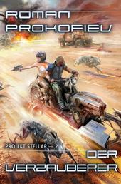 Der Verzauberer (Projekt Stellar Buch 2) - LitRPG-Serie