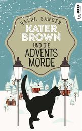 Kater Brown und die Adventsmorde - Kriminalroman