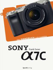 Sony Alpha 7C - Das Handbuch zur Kamera