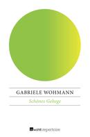 Gabriele Wohmann: Schönes Gehege 