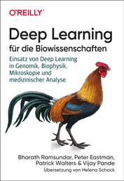 Deep Learning für die Biowissenschaften - Einsatz von Deep Learning in Genomik, Biophysik, Mikroskopie und medizinischer Analyse