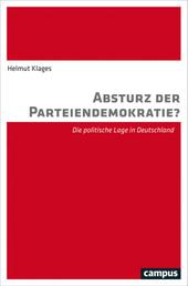 Absturz der Parteiendemokratie? - Die politische Lage in Deutschland