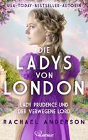 Rachael Anderson: Die Ladys von London - Lady Prudence und der verwegene Lord ★★★★