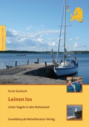 Leinen Los - Unter Segeln in den Ruhestand (Reisebericht)