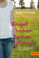 Brigitte Biermann: Engel haben keinen Hunger ★★★★
