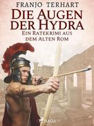 Franjo Terhart: Die Augen der Hydra - Ein Ratekrimi aus dem alten Rom ★★★★★
