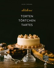 Dilekerei - Torten - Törtchen - Tartes