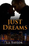 L, J. Taylor: Just Dreams 