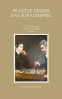 Karl Julius Simon Portius: 95 Sätze gegen das Schachspiel 