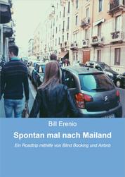 Spontan mal nach Mailand - Ein Roadtrip mithilfe von Blind Booking und Airbnb