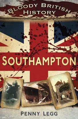 Bloody British History: Southampton