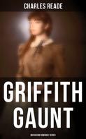 Charles Reade: Griffith Gaunt (Musaicum Romance Series) 