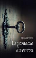 Rémy Hatier: Le paradoxe du verrou 