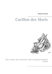 Carillon des Morts - Pour 2 violons, alto et violoncelle - Edité et arrangé par Micheline Cumant