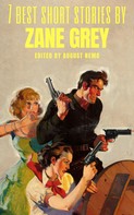 Zane Grey: 7 best short stories by Zane Grey 