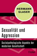 Hermann Glaser: Sexualität und Aggression 