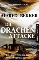 Alfred Bekker: Die Drachen-Attacke 