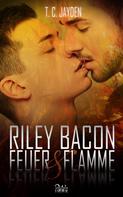 T. C. Jayden: Riley Bacon: Feuer & Flamme ★★★★