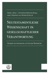 Neutestamentliche Wissenschaft in gesellschaftlicher Verantwortung - Studien im Anschluss an Eckart Reinmuth