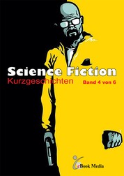 Science Fiction Kurzgeschichten - Band 4/6 - Band 4 von 6
