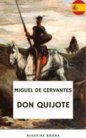 Miguel de Cervantes: Don Quijote: El Relato Atemporal de Cervantes sobre Caballería, Aventura y el Poder de la Imaginación (El Ingenioso Hidalgo de La Mancha) 