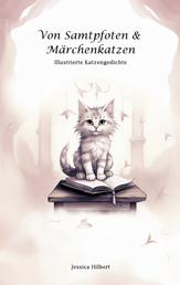 Von Samtpfoten & Märchenkatzen - Illustrierte Katzengedichte