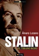 ÁLvaro Lozano Cutanda: Stalin, el tirano rojo ★★★★