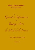 Aline Llareus-Dinier: Grandes Signatures Beaux-Arts du Midi de la France 
