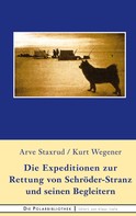 Arve Staxrud: Die Expedition zur Rettung von Schröder-Stranz und seinen Begleitern 