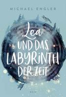 Michael Engler: Lea und das Labyrinth der Zeit ★★★★