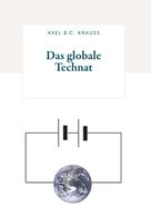 Axel B.C. Krauss: Das globale Technat 