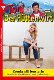 Ronda will fensterln - Toni der Hüttenwirt 190 – Heimatroman