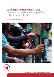 La brecha de implementación - Derechos territoriales de los pueblos indígenas en Colombia