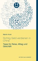 Martin Krott: Richtig Geld verdienen in China 