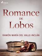Ramón María Del Valle-inclán: Romance de lobos 