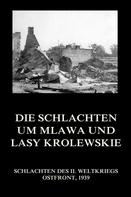 Jürgen Beck: Die Schlachten um Mlawa und Lasy Krolewskie 