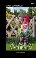 Klaus Wanninger: Schwaben-Nachbarn ★★★★★