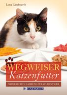 Lena Landwerth: Wegweiser Katzenfutter ★★★★