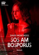 David Montross: SOS AM BOSPORUS 