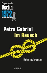 Im Rausch - Ein Kappe-Krimi (Es geschah in Berlin 1972)