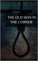 Emma Orczy: The Old Man in the Corner 