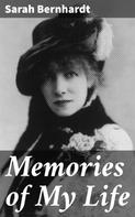 Sarah Bernhardt: Memories of My Life 