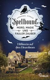 Spellbound - Höllenritt auf dem Hexenbesen - Mord, Magie und fauler Zauber