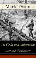 Mark Twain: Im Gold-und Silberland: Lehr-und Wanderjahre ★★★★