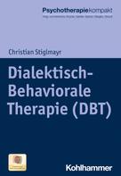 Christian Stiglmayr: Dialektisch-Behaviorale Therapie (DBT) 