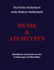 Musik und Atemtypen - Handbuch aus der Erfahrungswelt Blockflöte