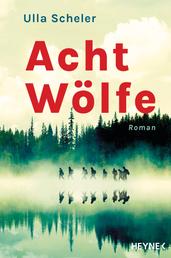 Acht Wölfe - Roman