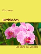 Eric Leroy: Orchidées 