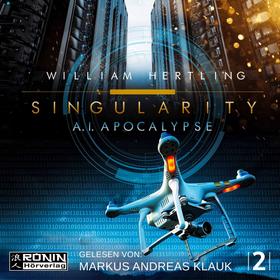AI Apocalypse - Singularity 2 (Ungekürzt)